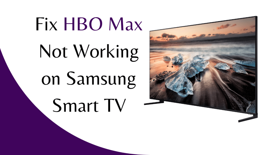 HBO Max Not Working on Samsung TV