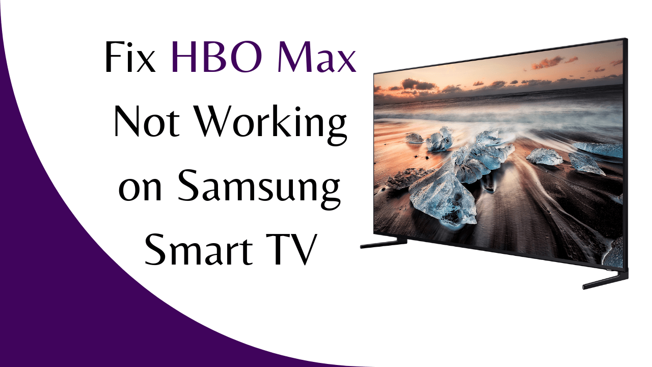 HBO Max Not Working on Samsung TV