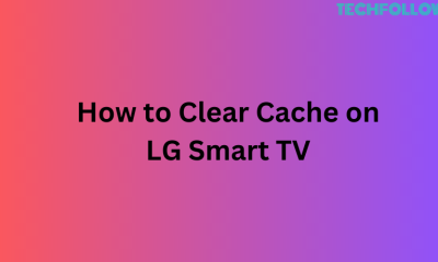 How to Clear Cache on LG Smart TV