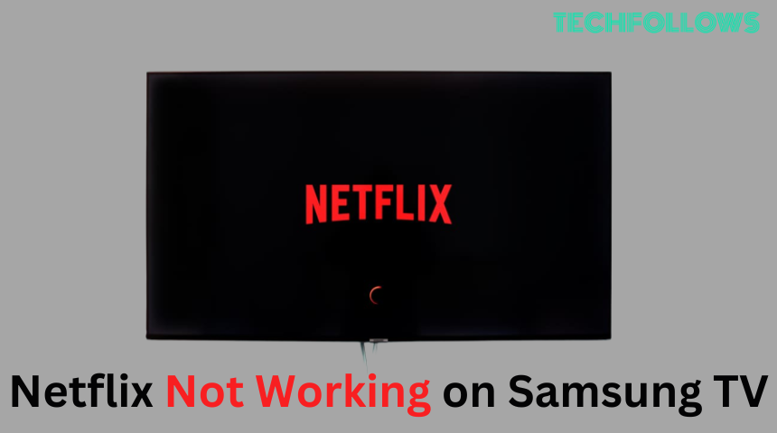 Netflix Not Working on Samsung TV