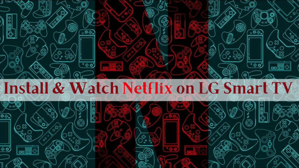 Netflix on LG TV