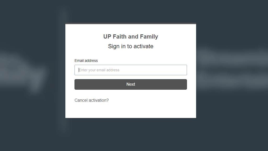 Activate UP Faith & Family on Your Device