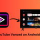 YouTube Vanced Android TV