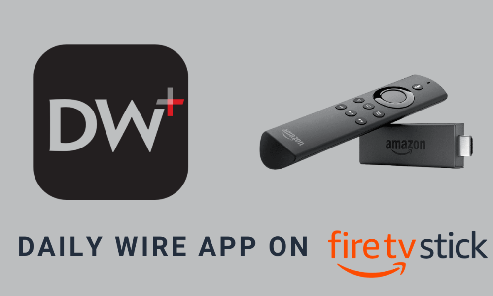 Get Daily Wire app on Firestick.