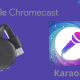 Chromecast Karaoke