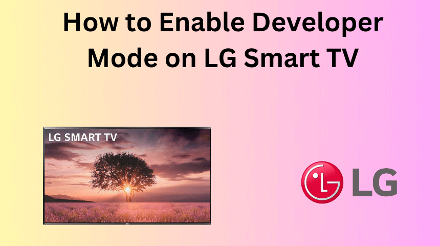 How to enable Developer mode on LG Smart TV