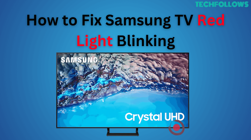 How to Fix Samsung TV Red Light Blinking (1)