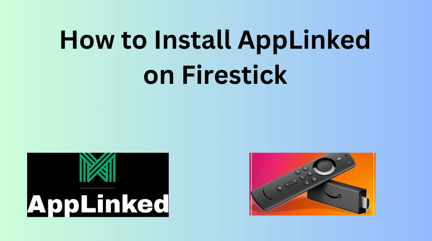 how to Install AppLinked on Firestick