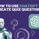 How to Use ChatGPT to Create Quiz Questions (1)