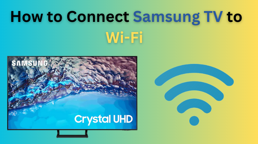 How to connect Samsung TV to wifi
