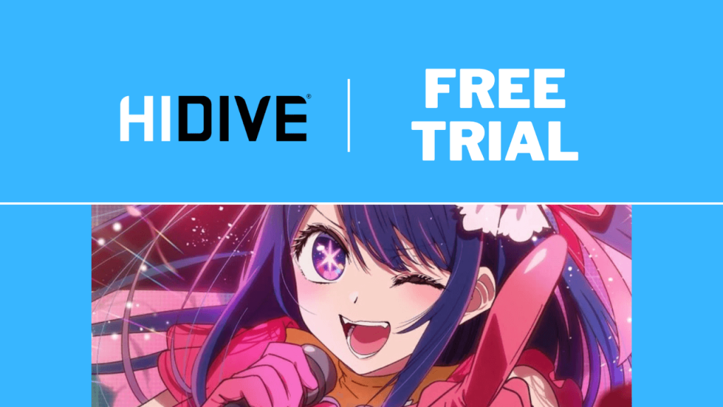 Get HIDIVE Free trial.