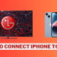 Connect your iPhone to LG TV.