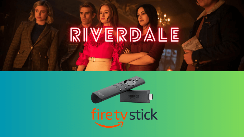 Watch latest episode of Riverdale on your Firestick.