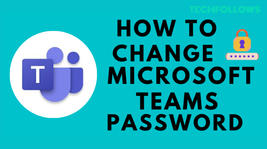How to Change Microsoft Teams Password