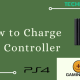 How to Charge PS4 Controller