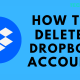 How to Delete Dropbox Account