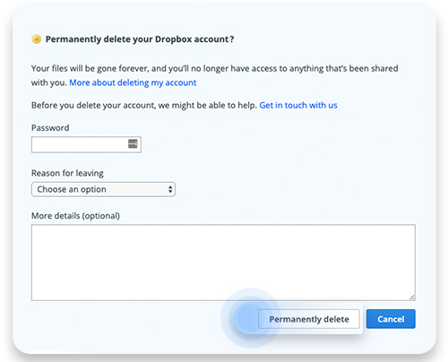 Select Permanently Delete to delete your Dropbox account 