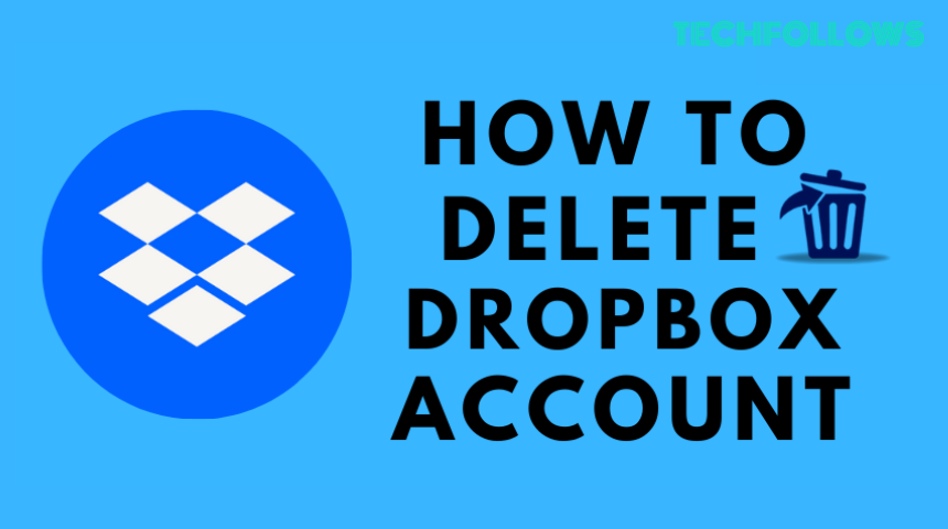 How to Delete Dropbox Account