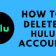 How to Delete Hulu Account