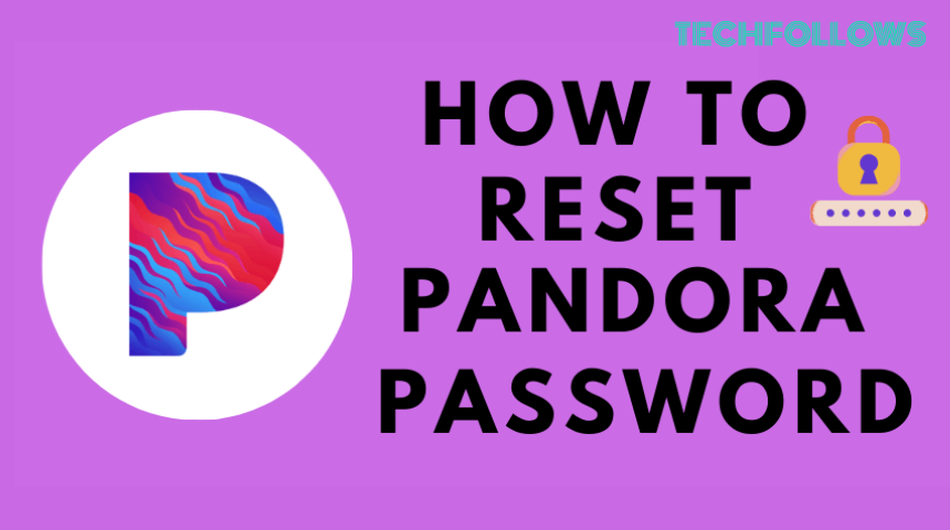 How to Reset Pandora Password