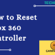 How to Reset Xbox 360 Controller