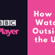 How to Watch BBC iPlayer Outside UK