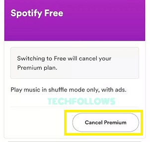 Hit the Cancel Premium option on Spotify app