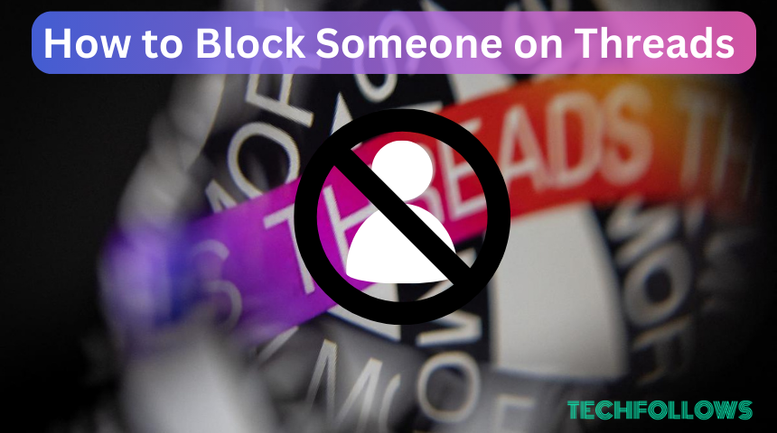 How to Block Someone on Threads