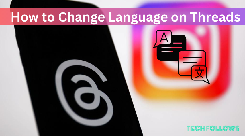 How to Change Language on Threads