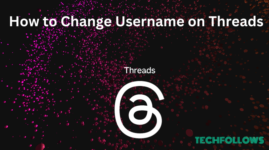 How to Change Username on Threads
