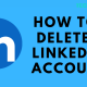 How to Delete LinkedIn Account