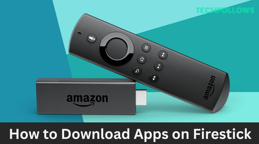 How to Download Apps on Firestick