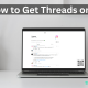 How to Get Threads on PC