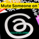 How to Mute Someone on Threads