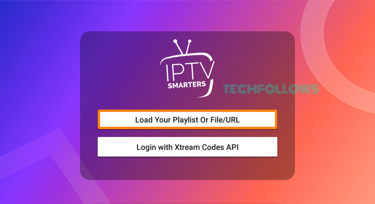 Tap Load Your Playlist or File / URL 