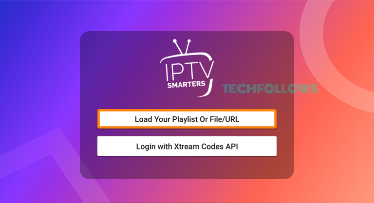 Tap Load Your Playlist or File / URL