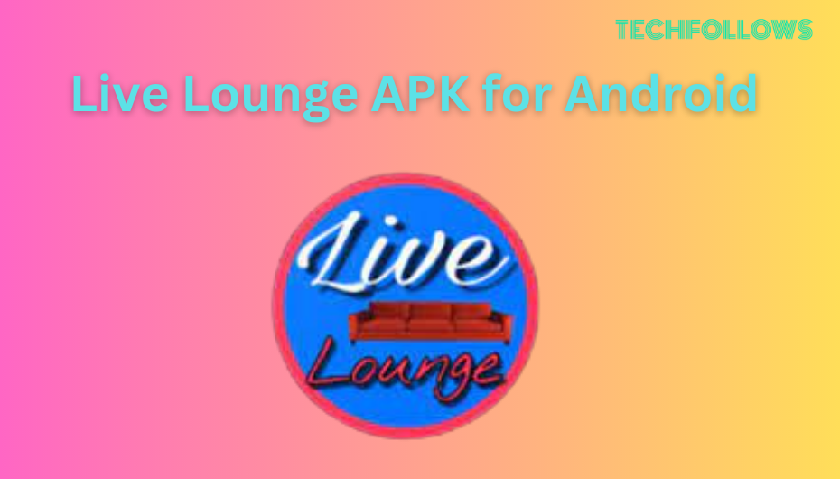 LIVE LOUNGE APK