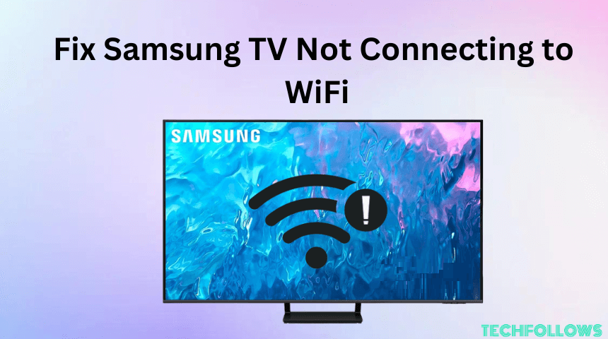 Samsung TV Not Connecting to WiFi (2)