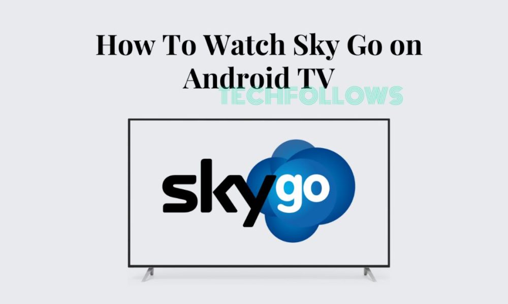Sky GO on Android TV