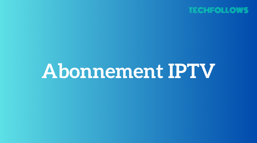 Abonnement IPTV