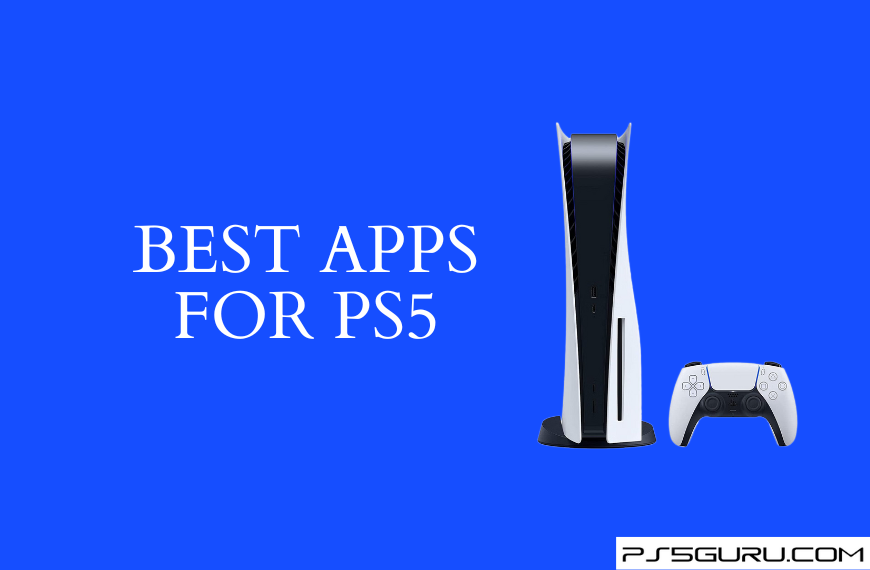 Best Apps for PS5