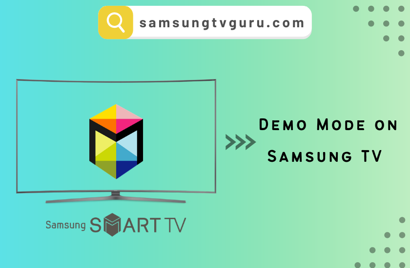 Demo Mode on Samsung TV