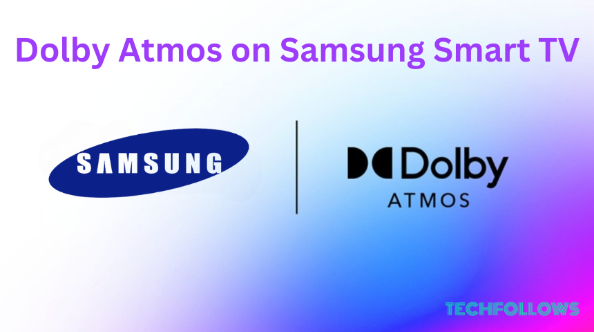 Dolby Atmos on Samsung Smart TV