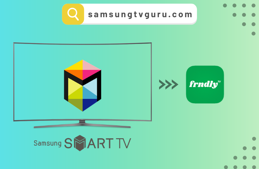 To Install Frndly TV on Samsung TV