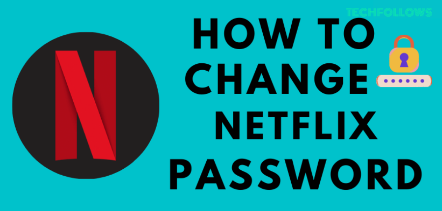 How to Change Netflix Password