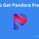 How to Get Pandora Free Trial