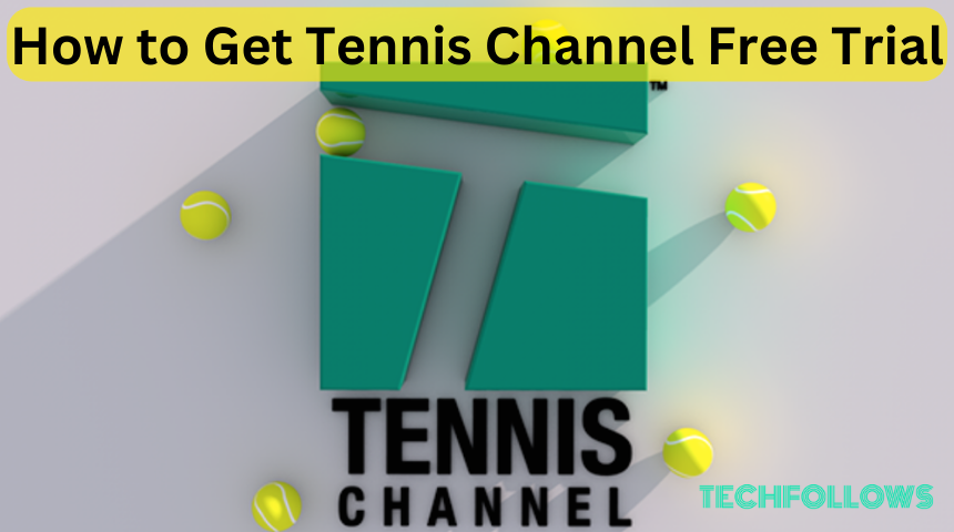 How to Get Tennis Channel Free Trial