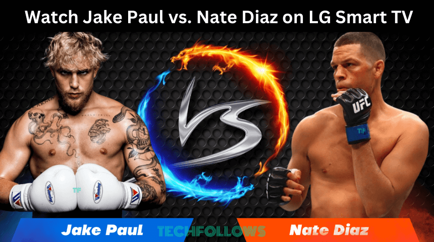 How to Watch Jake Paul vs. Nate Diaz on LG TV (1)