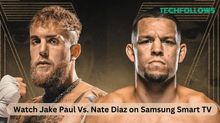 How to Watch Jake Paul vs. Nate Diaz on Samsung TV (1)