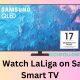 How to Watch LaLiga on Samsung Smart TV